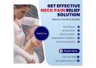 Get Effective Neck Pain Relief Solution: Restore Comfort & Mobility