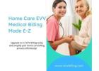 E-Z EVV Billing: Accuracy and Compliance Guaranteed