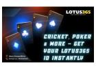 Cricket, Poker & More – Get Your Lotus365 ID Instantly