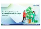 Find Effective Cannabis Addiction Treatment Programs at Rehab Center 