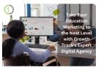 Take Your Education Marketing to the Next Level with Growth Track's Expert Digital Agency
