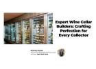 Expert Wine Cellar Builders: Crafting Perfection for Every Collector