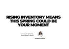 Rising Inventory Means This Spring Could Be Your Moment