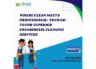 Where Clean Meets Professional: Your Go-To for Superior Commercial Cleaning Services