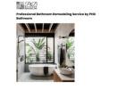 Bathroom Remodeling Service – Modernize Your Space with PHD Bathroom