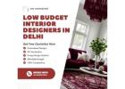 Affordable Low Budget Interior Designers in Delhi Now