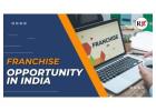 Profitable Franchise Opportunity in India – Start Your Business Today!