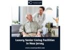 Experience the Best in Luxury Senior Living Facilities