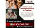  Famous Love Marriage Specialist In California