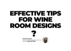 Effective Tips for Wine Room Designs in Broward County