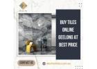 Buy Tiles online Geelong at Best Price | devinetiles