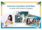 Fun Summer Vacation Activities for CBSE Students in Ahmedabad