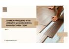 Common Laminate Flooring Problems and Easy Fixes