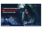 Treatment and Management At Schizophrenia Rehab Center in India