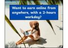 Want to earn online with just 2 hours of work a day?
