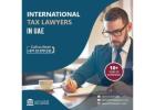 looking for International Tax disputes Lawyer in UAE