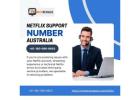 Call Netflix Support Number Australia at +61-180-086-8603 to get prompt assistance