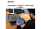 The Role of Certified L&D Analytics Experts in the Modern Workplace