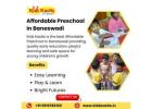 Affordable Preschool in Banaswadi