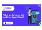What is a Telegram Bot and How Does It Work?