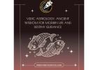 Vedic Astrology: Ancient Wisdom for Modern Life and Destiny Guidance