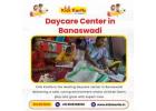 Daycare Center in Banaswadi 