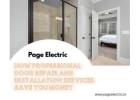 Page Electric - How Professional Door Repair and Installation Services Save You Money