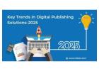 A Guide to Key Trends in Digital Publishing for 2025