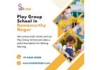 Play Group School in Ramamurthy Nagar