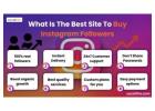 What Is The Best Site To Buy Instagram Followers