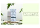 Eye Serum vs Eye Cream: Key Differences & Which is Best