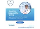 Trusted Bone Marrow Transplant in South Kolkata – Expert Care at Aastha