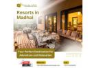 Experience Nature in Style: Best Eco-Friendly Resorts in Madhai