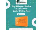 Buy Mifeprex Online at Low Price Order Online Now