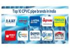 Top 10 cpvc pipes brands in india