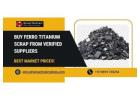 Buy Ferro Titanium Scrap from Verified Suppliers | Best Market Prices!