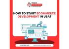 How to Start eCommerce Development in USA?