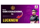 Don’t Miss the Best CDS Coaching in Lucknow!