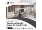 Expert Commercial Interior Design Services in Noida to Elevate Your Brand