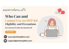 Who Can and Cannot Use an MTP Kit: Eligibility and Precautions