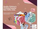Quality Children's Clothing Supplier New Delhi, India