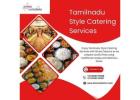 Tamilnadu Style Catering Services in Bangalore | Wedding Planners in Bangalore