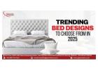  Trending Bed Designs to choose from in 2025