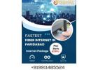 Are You Looking for the Fastest Fiber Internet in Faridabad? Choose Gigmax!