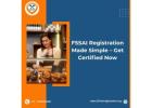FSSAI Registration Made Simple – Get Certified Now