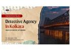 Best Detective Agency in Kolkata