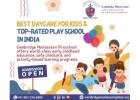 Best Daycare for Kids & Top-Rated Play School in India | Cambridge Montessori