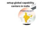 What do you need to set up a Global Capability Center in India