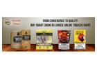 From Convenience to Quality: Why Smart Smokers Choose Online Tobacco Shops