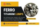 Ferro Alloy Suppliers Delivering Premium Ferro Titanium Lumps 70% Worldwide!